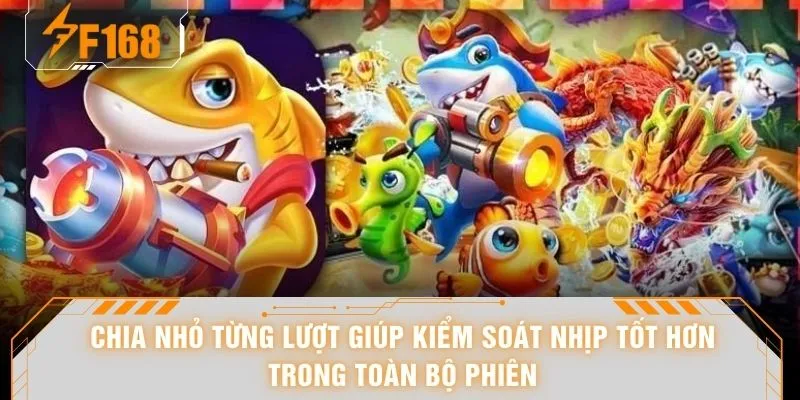 Chia nhỏ từng lượt giúp kiểm soát nhịp tốt hơn trong toàn bộ phiên