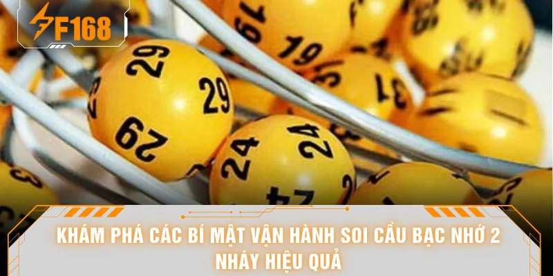 Khám phá các bí mật vận hành soi cầu bạc nhớ 2 nháy hiệu quả