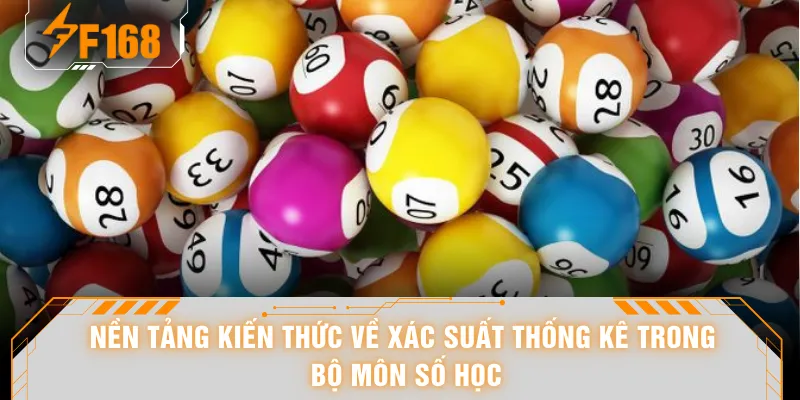 Nền tảng kiến thức về xác suất thống kê trong bộ môn số học